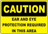 Caution Eye And Ear Protection safety sign