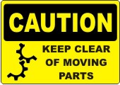 Caution Keep Clear of Moving Parts safety sign