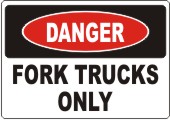 Danger Fork Trucks Only safety sign
