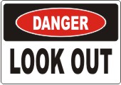 Danger Look Out safety sign
