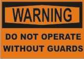 Warning Do Not Operate Without Guard safety sign