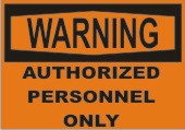 Warning Authorized Personnel Only safety sign