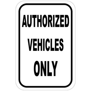 Authorized Vehicles Only aluminum sign