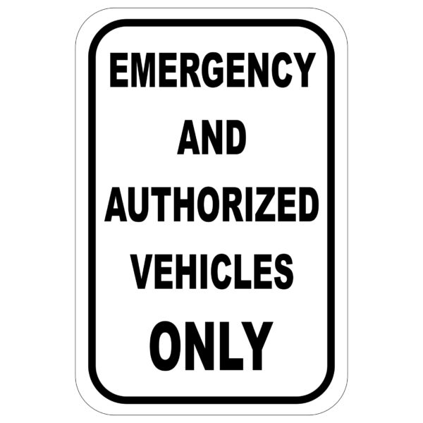 Emergency and Authorized Vehicles Only aluminum sign