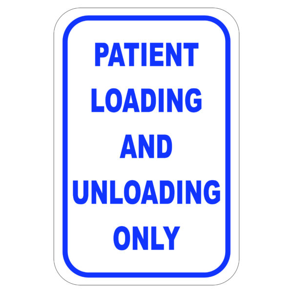 Patient Loading and Unloading Only aluminum sign