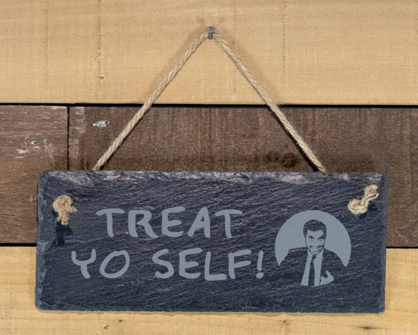 Treat Yo Self Rectangle Hanging Slate Sign