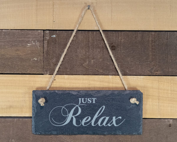 Just Relax Rectangle Hanging Slate Sign