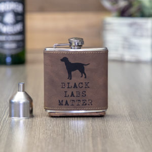 Black Labs Matter 6 ounce leatherette flask with FREE Funnel