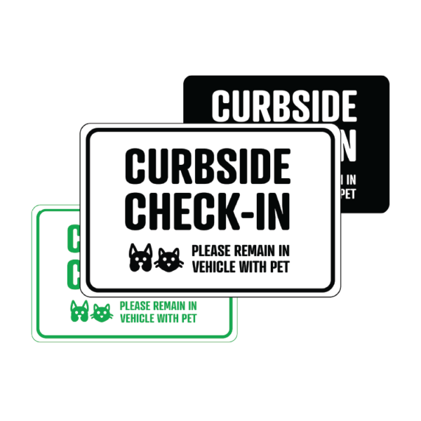 Curbside Pickup Please Remain In Vehicle With Pet temporary sign