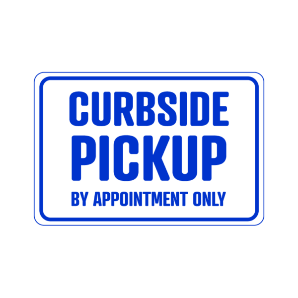 Curbside Pickup By Appointment Only landscape temporary sign