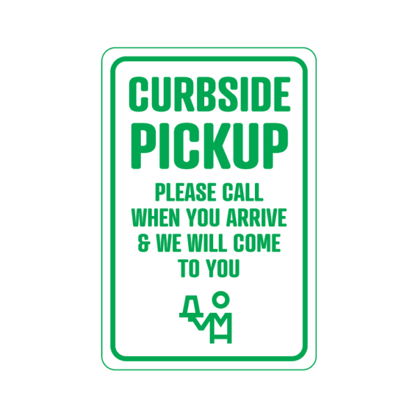 Curbside Pickup Please Call When You Arrive food service temporary sign