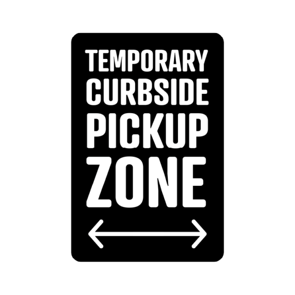 Temporary Curbside Pickup Zone temporary sign