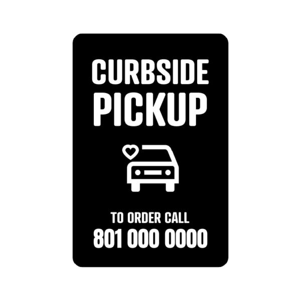 Curbside Pickup To Order Call temporary sign