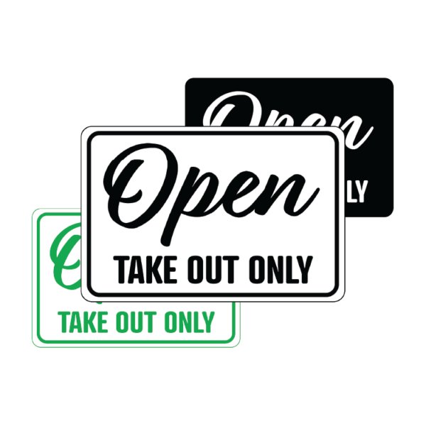Open Take Out Only temporary sign