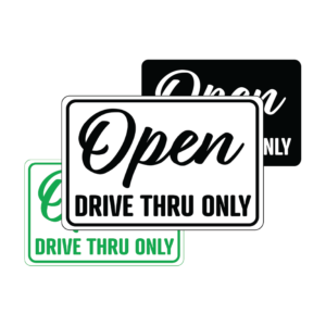 Open Drive Thru Only temporary sign
