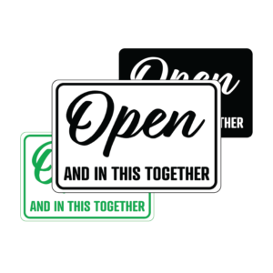Open And In This Together temporary sign