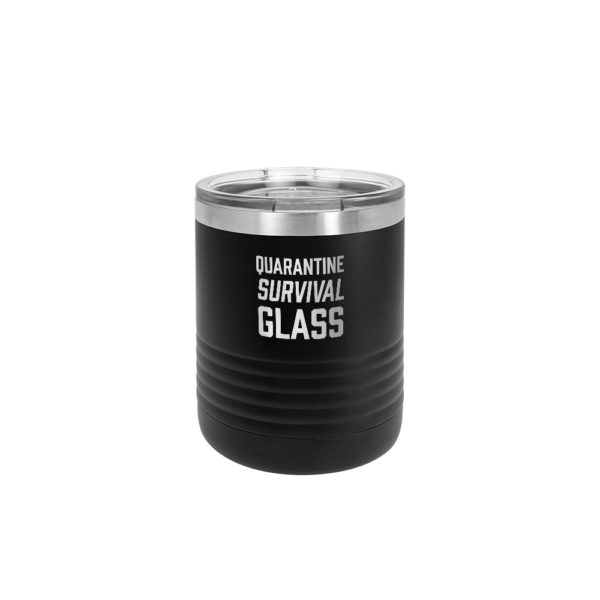 Quarantine Survival Glass 10 ounce vacuum insulated mug