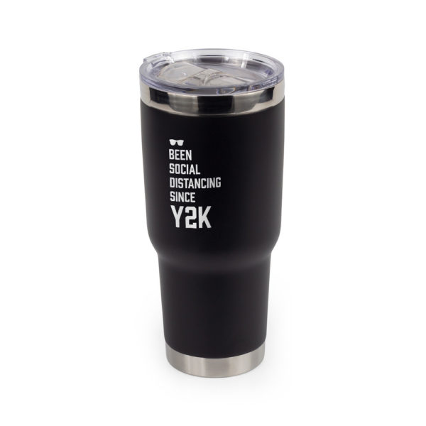 Been Social Distancing Since Y2K 32 ounce stainless steel insulated tumbler