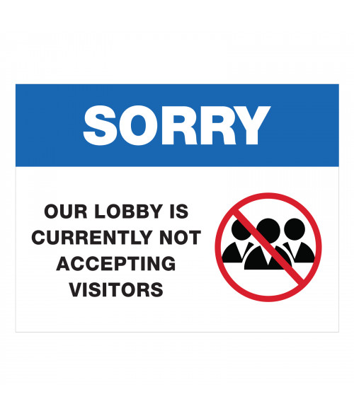 Sorry Our Lobby Is Currently Not Accepting Visitors sign