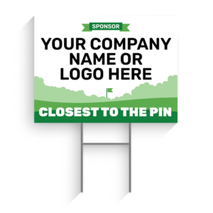 Closest To The Pin Sponsor Golf Tournament Signs Design #4