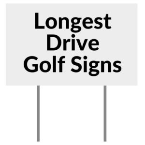 Longest Drive Golf Signs