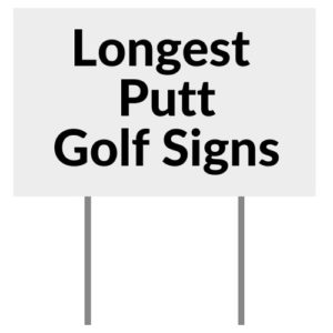 Longest Putt Golf Signs